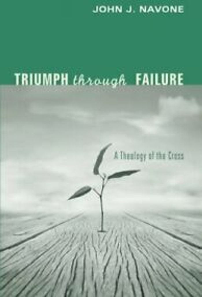 Triumph Through Failure.by Navone, J, SJ New .