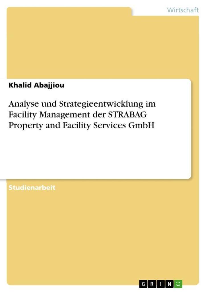 Analyse und Strategieentwicklung im Facility Management der STRABAG Property and Facility Services GmbH