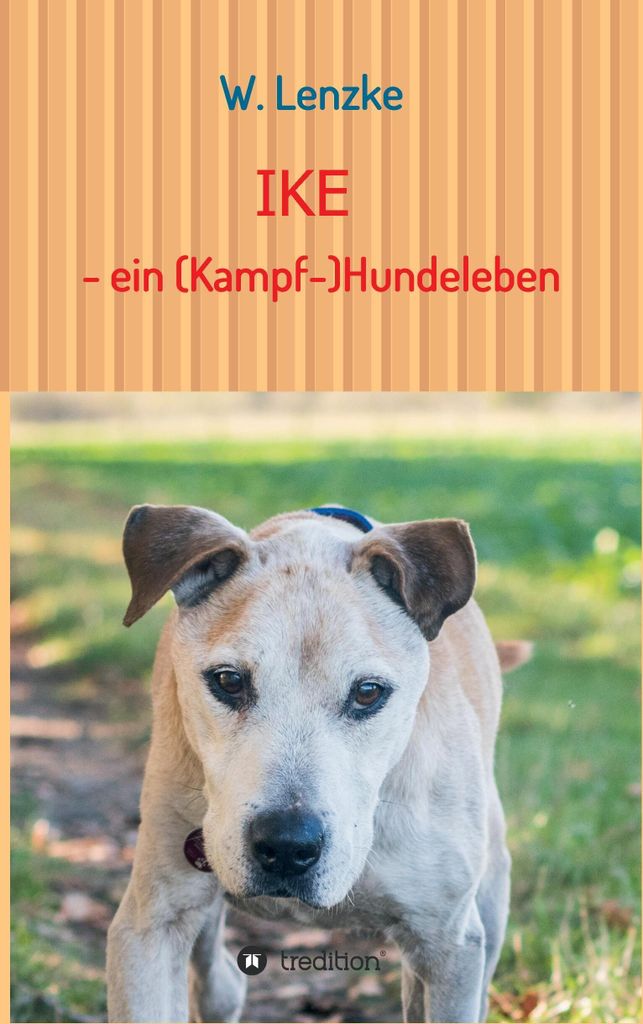 IKE - ein (Kampf-)Hundeleben