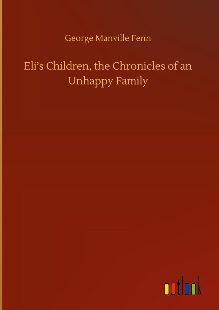 Eli's Children, die Chroniken einer unglücklichen Familie