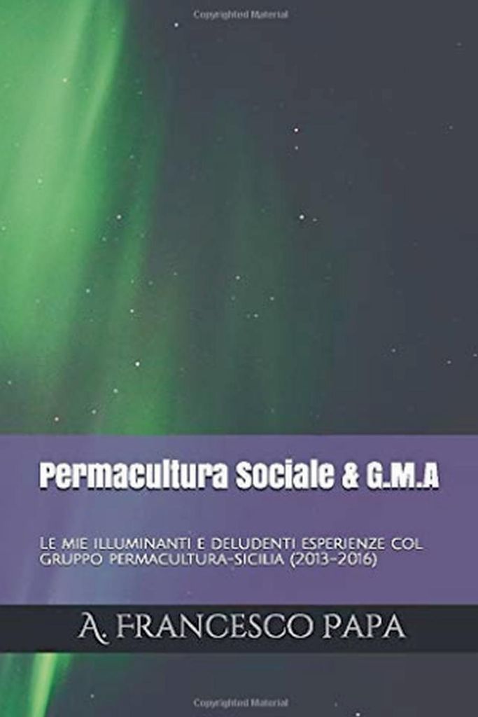Permacultura Sociale & Gruppi di Mutuo-Aiuto - Le mie illuminanti e deludenti esperienze col gruppo permacultura-sicilia (2013-2016)