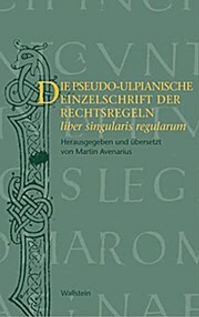 Die pseudo-ulpianische Einzelschrift der Rechtsregeln