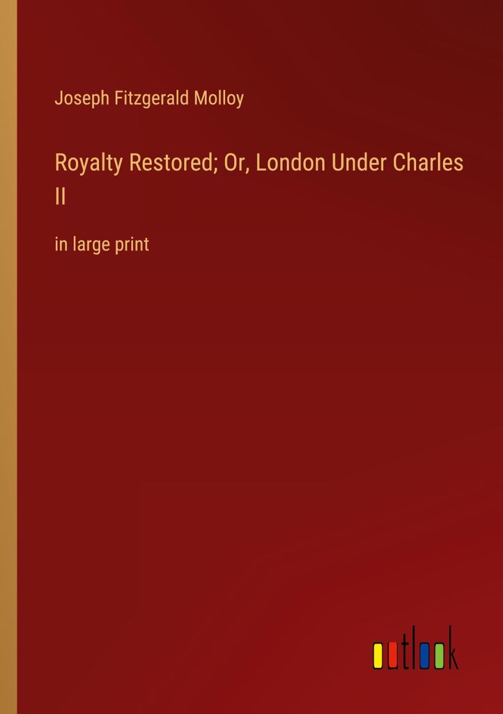 Royalty Restored Or, London Under Charles II