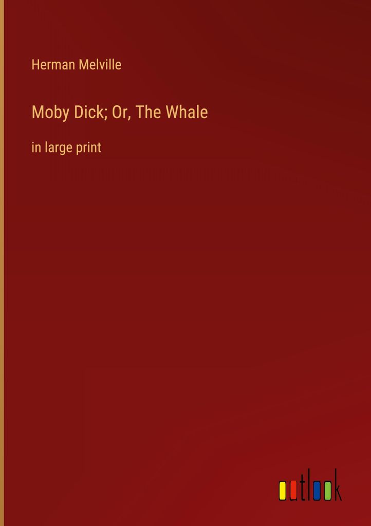 Moby Dick Or, The Whale