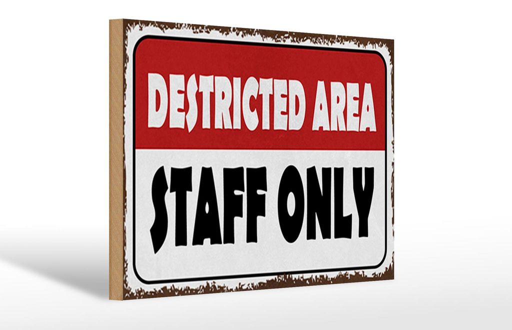 Holzschild Spruch 30x20cm destricted area staff only