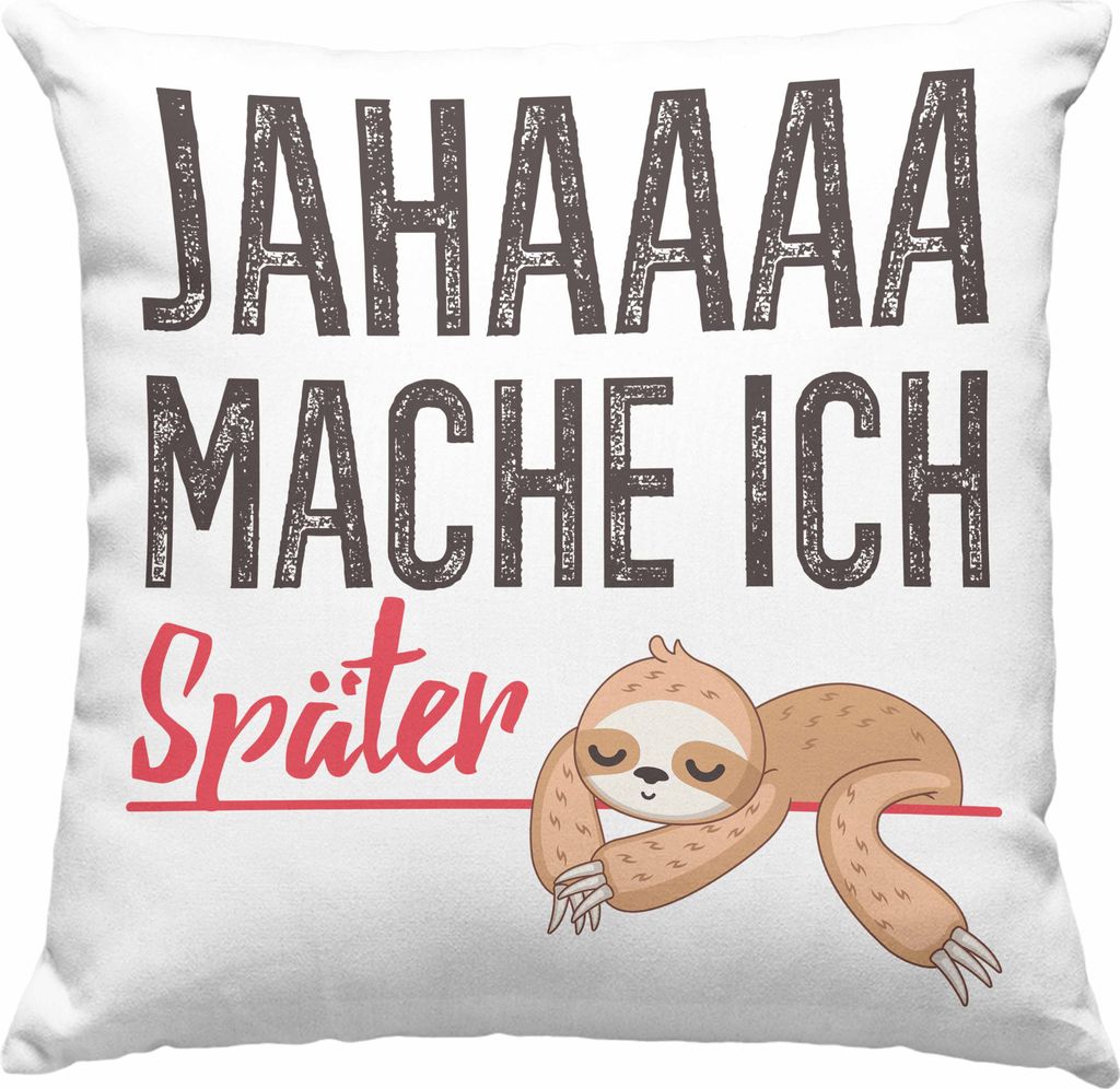 Trendation - Faultier Deko-Kissen mit Füllung 40x40 Jahaaa Mache Ich Später Lustige Deko-Kissen mit Füllung 40x40 mit Spruch Geburtstag Kinder F...
