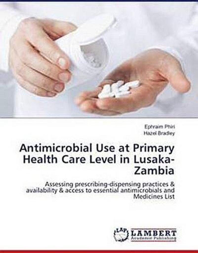 Antimicrobial Use at Primary Health Care Level in Lusaka-Zambia