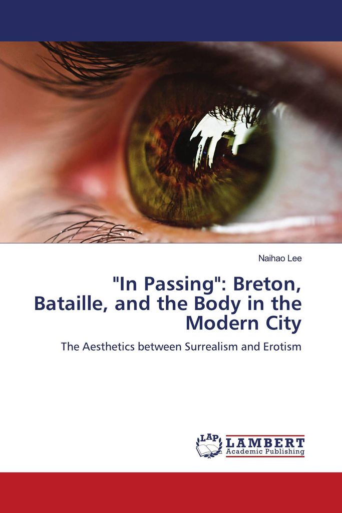 "In Passing": Breton, Bataille, and the Body in the Modern City