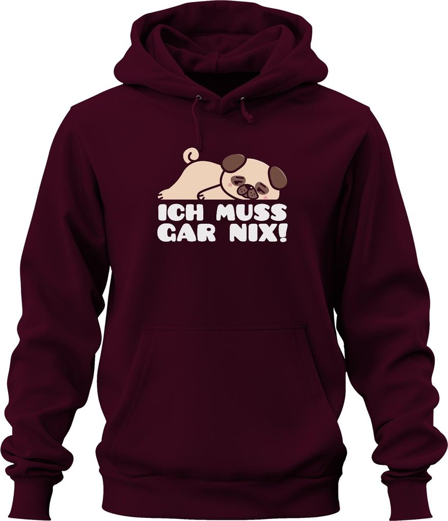 Ich muss gar nix süßer Mops Spruch Hundeliebe Mopsfan Geschenk Uni Hoodie Kapuzenpullover, Burgundy, S