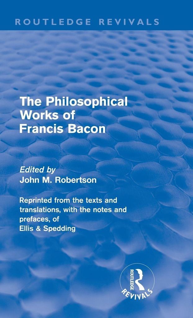 The Philosophical Works of Francis Bacon