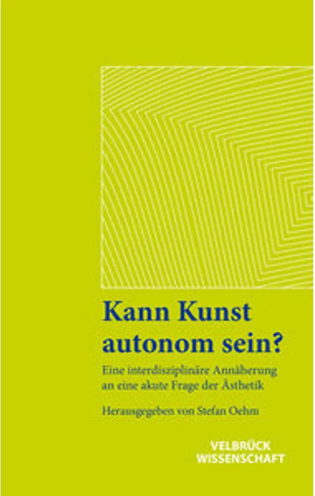 Pourquoi l'art doit rester libre : livre Kann Kunst autonom sein expert