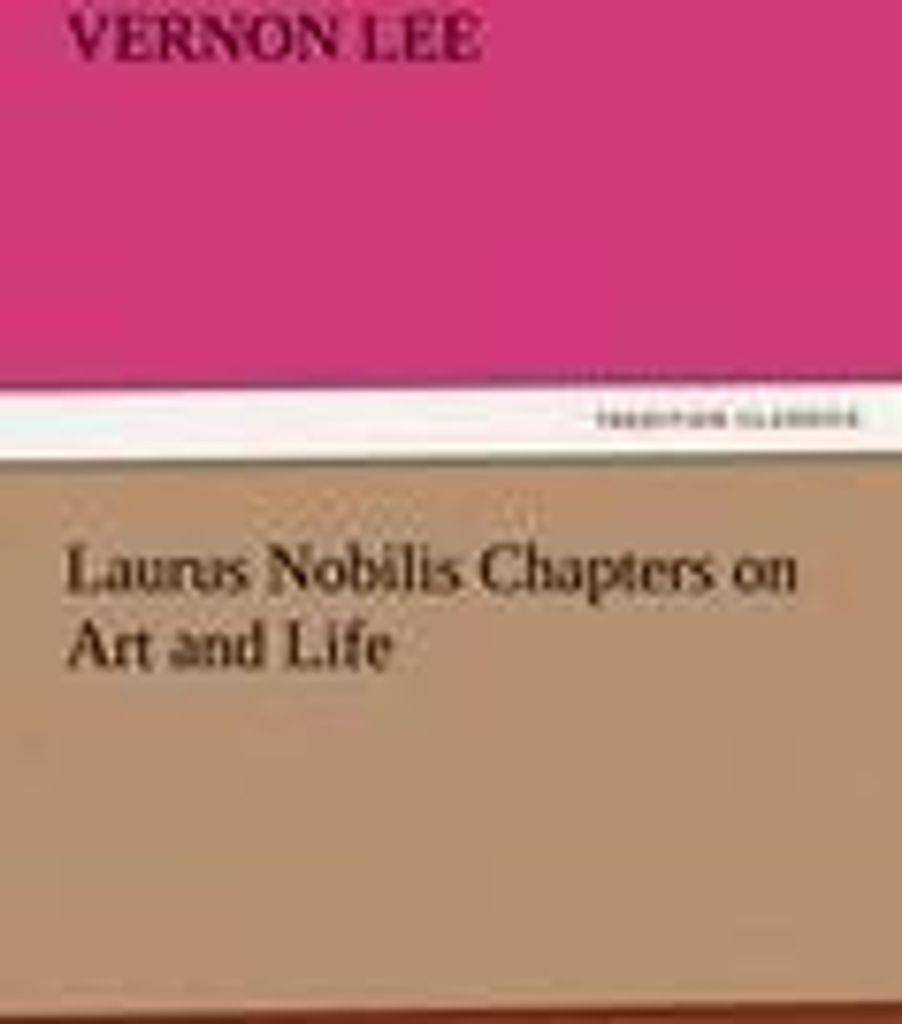 Laurus Nobilis Chapters on Art and Life