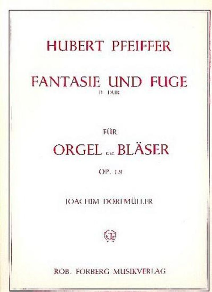 Fantasie und Fuge D-Dur op.18für 2 Trompeten, 2 Posaunen, Bassposaune und Orgel