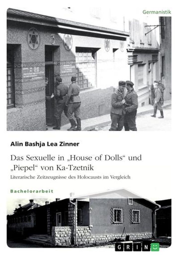 Das Sexuelle in \House of Dolls\" und \"Piepel\" von Ka-Tzetnik. Literarische Zeitzeugnisse des Holocausts im Vergleich"