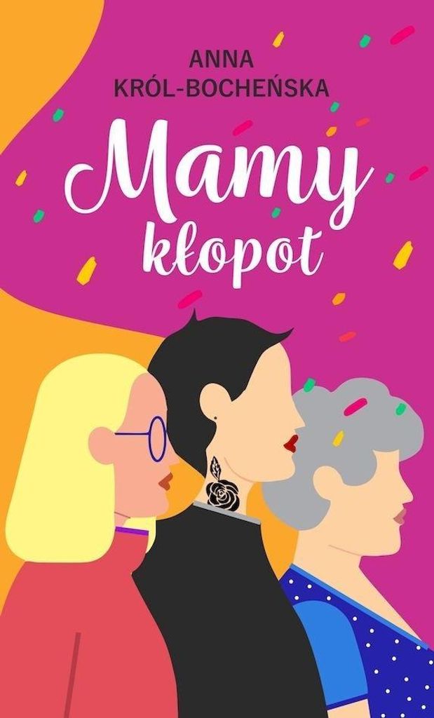 Mamy kłopot - Anna Król-Bocheńska powieść obyczajowa 276 stron