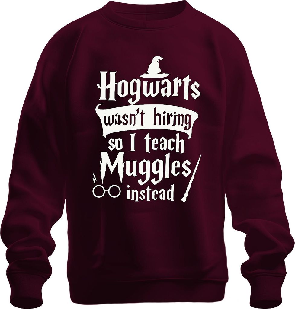 Hogwarts wasn't hiring Muggle Zauberer Lehrer Halloween Kostüm Uni Sweatshirt Pullover, Burgundy, M