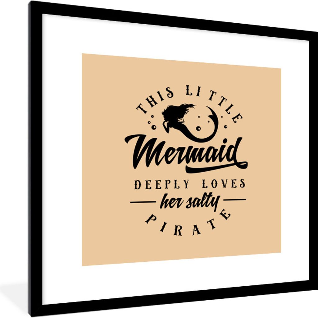 MuchoWow Gerahmtes Poster Meerjungfrau - Pirat - Zitate 40x40 cm - Poster mit Schwarzem Bilderrahmen Wandposter Rahmen Foto Bilder - Poster - Pla...