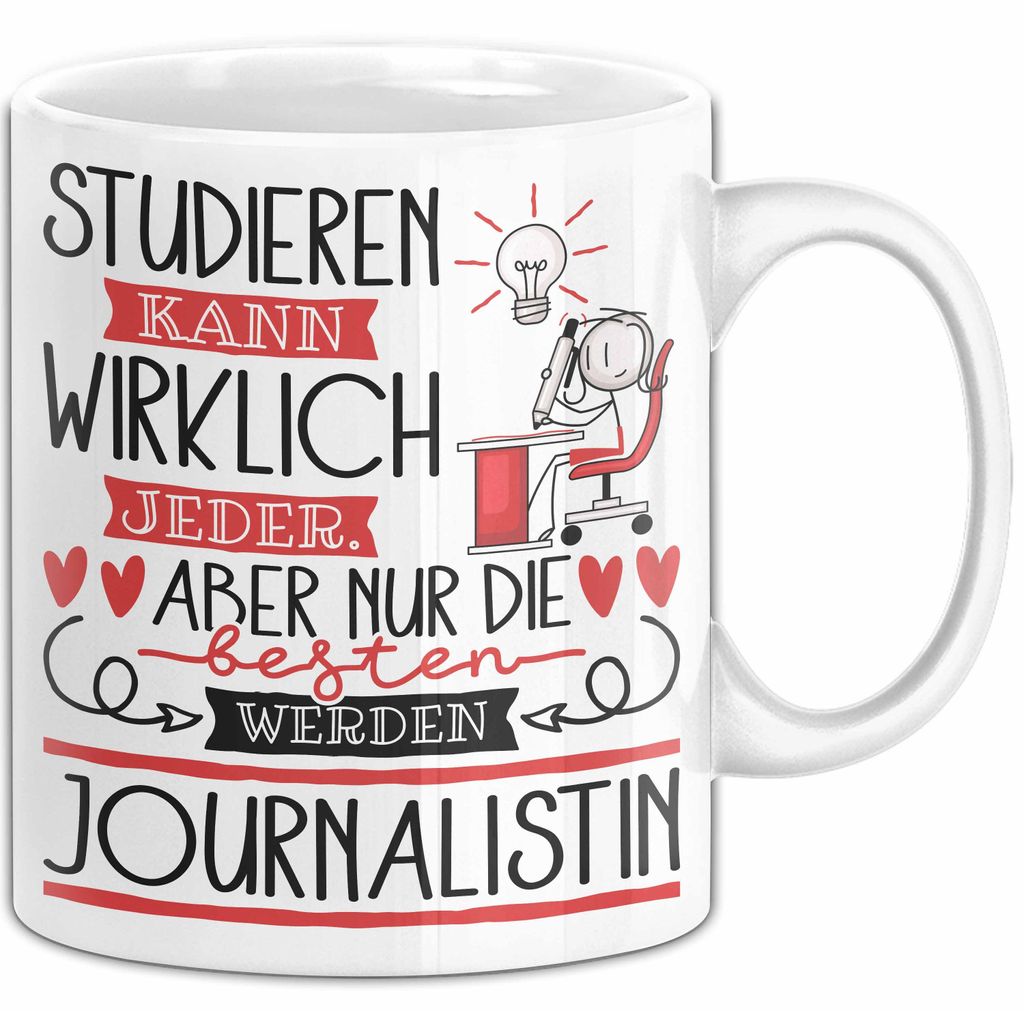 Journalistin Tasse Lustiges Geschenk Studieren Kann Wirklich Jeder Nur Die Besten Werden Journalistin (Weiß)