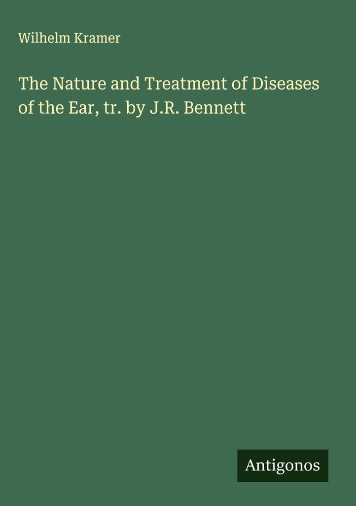 Die Natur und Behandlung von Ohrenkrankheiten, hrsg. von J.R. Bennett
