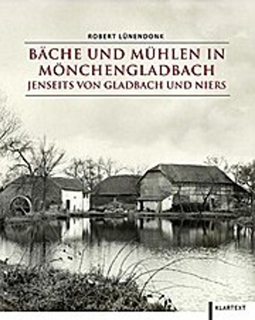 Bäche und Mühlen in Mönchengladbach jenseits von Gladbach und Niers