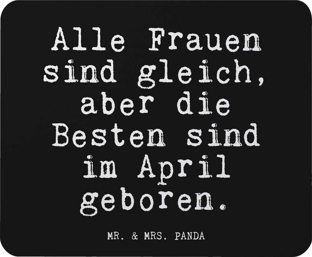 Mr. & Mrs. Panda Mauspad Alle Frauen sind gleich,... - Schwarz - Geschenk, Geburtstag, Sprüche, pc mausunterlage, Glizer Spruch Weisheiten Zitate ...