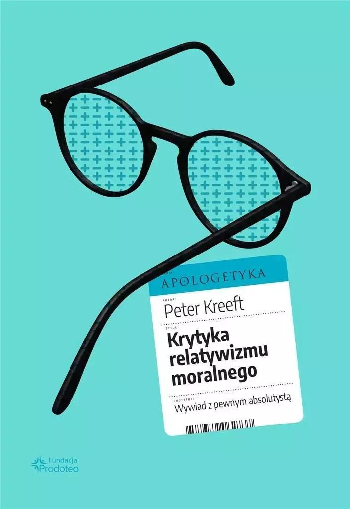 Krytyka relatywizmu moralnego - Kreeft Peter (Buch auf Polnisch)