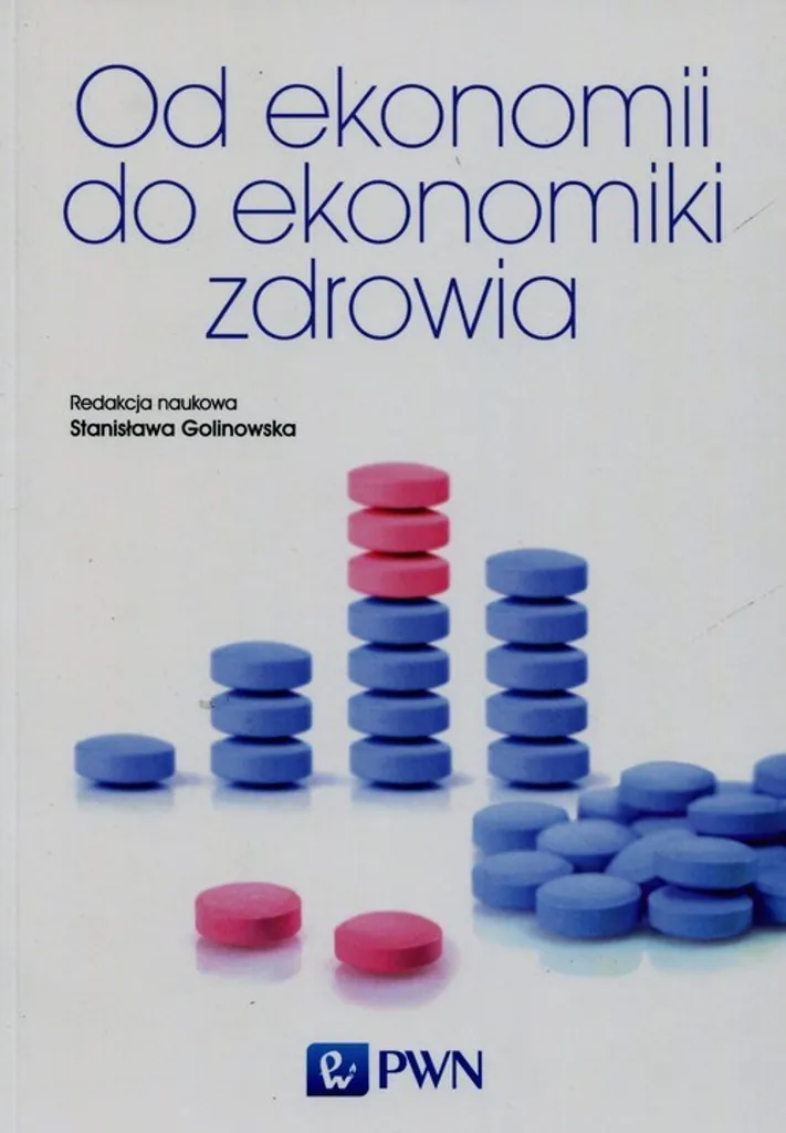 Od ekonomii do ekonomiki zdrowia par Stanisława Golinowska - Livre Polonais
