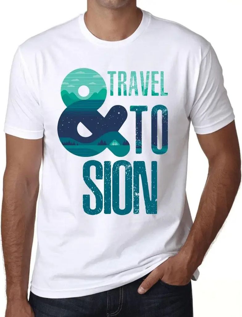 Herren Grafik T-Shirt Und Reise nach Sion – And Travel To Sion – Öko-Verantwortlich Vintage Jahrgang Kurzarm Lustige Druck Geburtstag Geschenk...