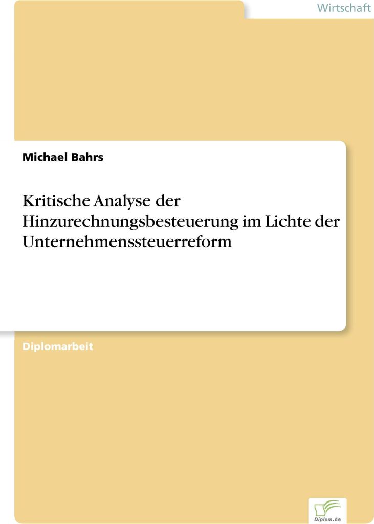 Kritische Analyse der Hinzurechnungsbesteuerung. Bahrs, Michael.=