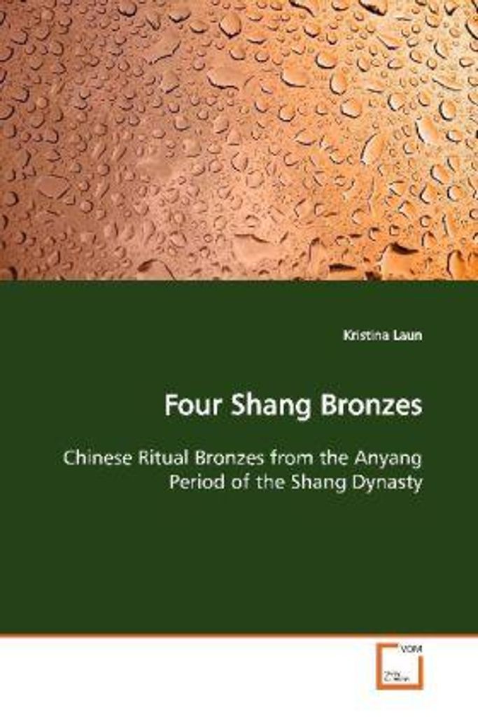 Laun, K: Four Shang Bronzes