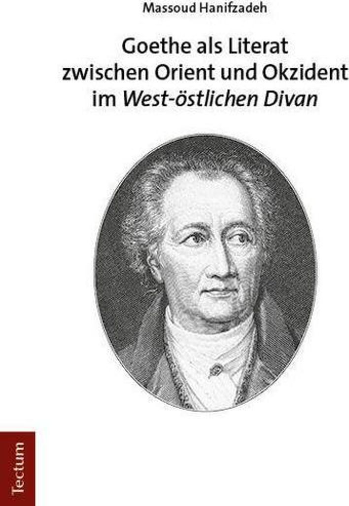 Goethe als Literat zwischen Orient und Okzident im "West-östlichen Divan"
