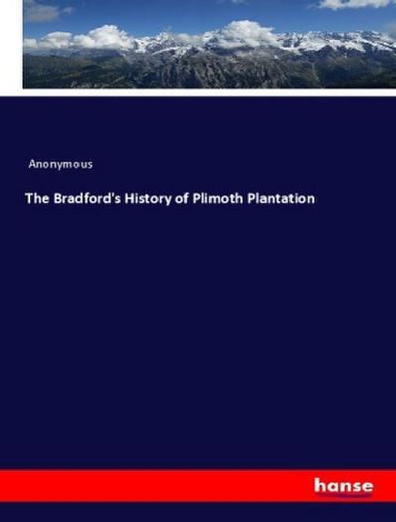 The Bradford's History of Plimoth Plantation