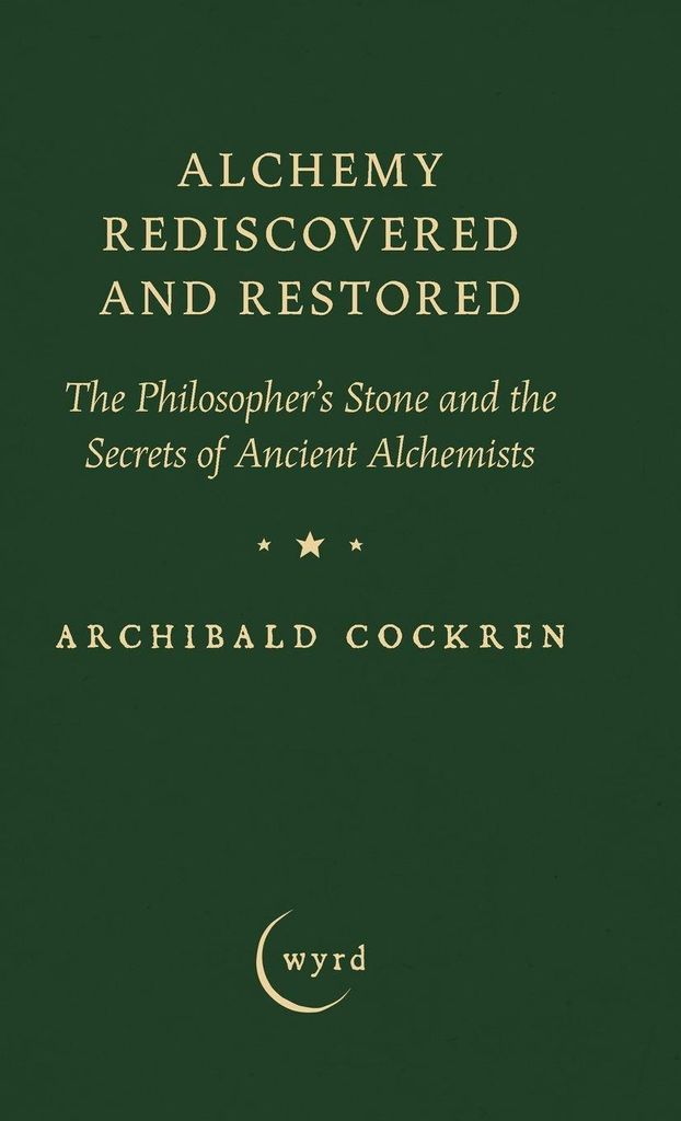 Alchemy Rediscovered and Restored