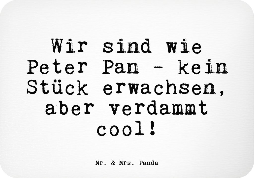 Mr. & Mrs. Panda magnet Wir sind wie Peter... - Weiß - Geschenk, Sprüche, haftmagnet, Spruch, whiteboardmagnet, erwachsen werden, Freundin, Kühl...