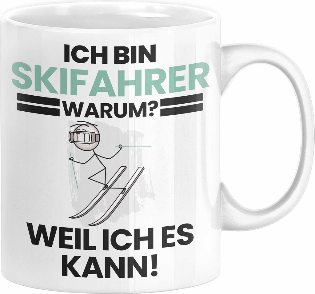 Skifahrer Geschenk Tasse Lustiger Spruch Ich Bin Skifahrer Warum Weil Ich Es Kann Geschenkidee Bester Skifahrer Geburtstag Kaffee-Becher (Weiß)