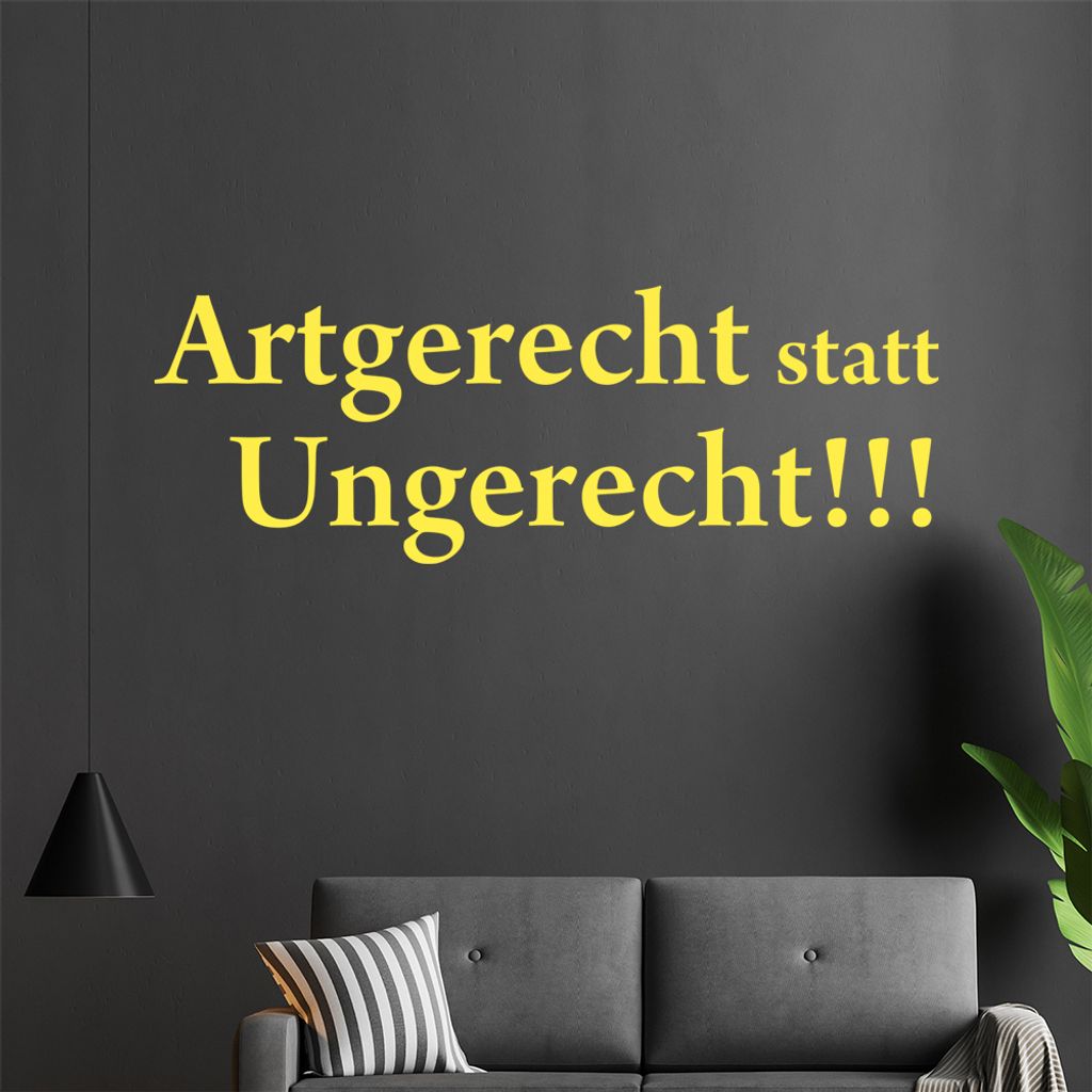 Artgerecht statt Ungerecht Wandtattoo in 6 Größen - Wandaufkleber Wall Sticker - Dekoration, Küche, Wohnzimmer, Schlafzimmer, Badezimmer