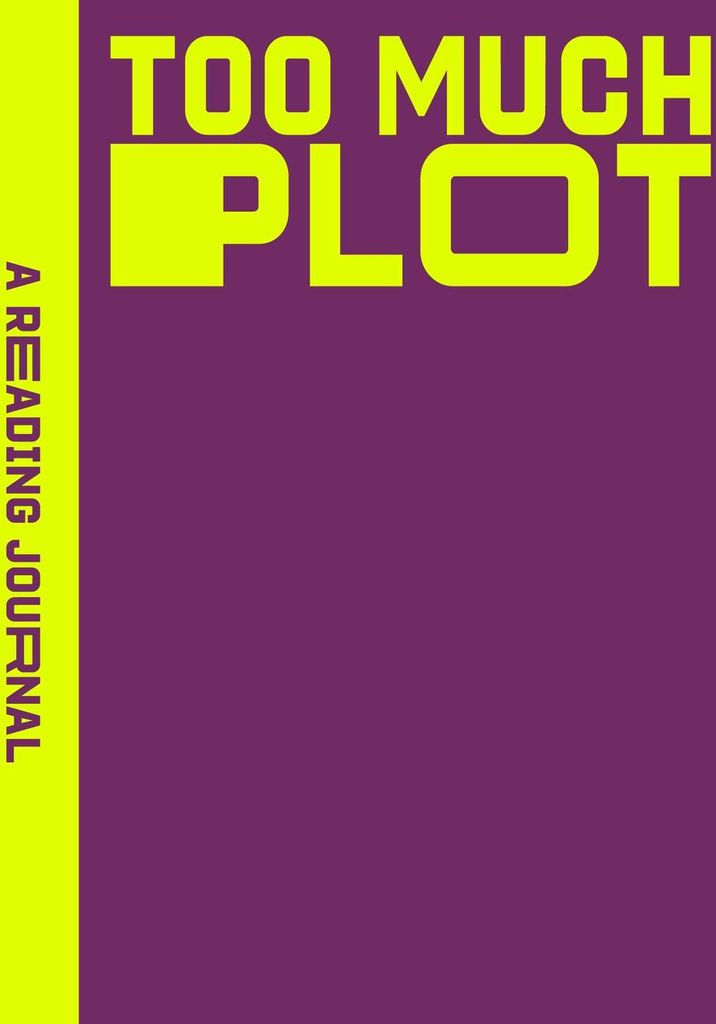 A Reading Journal: Too Much Plot