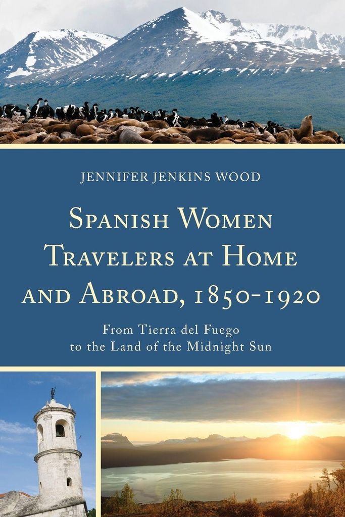Spanish Women Travelers at Home and Abroad, 1850-1920