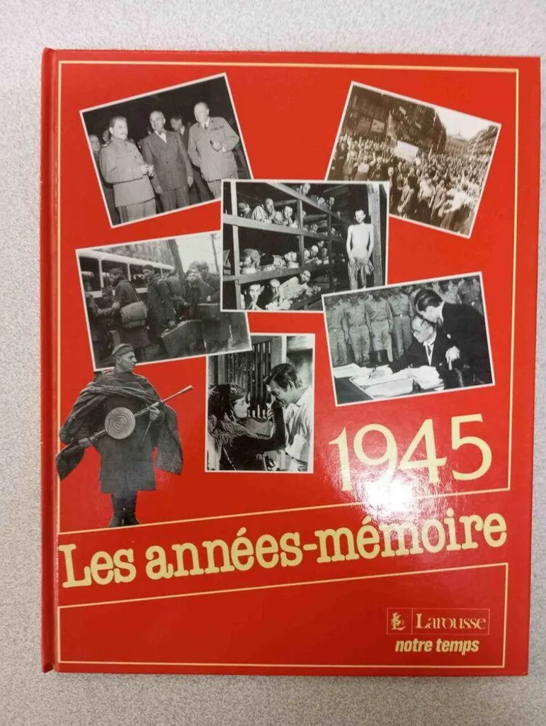 Livre Les Années-mémoire 1945 : Récit complet de la Libération de France