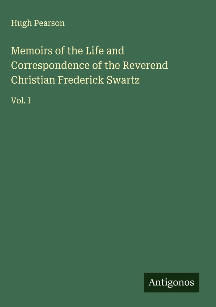 Erinnerungen an das Leben und die Korrespondenz von Reverend Christian Frederick Swartz