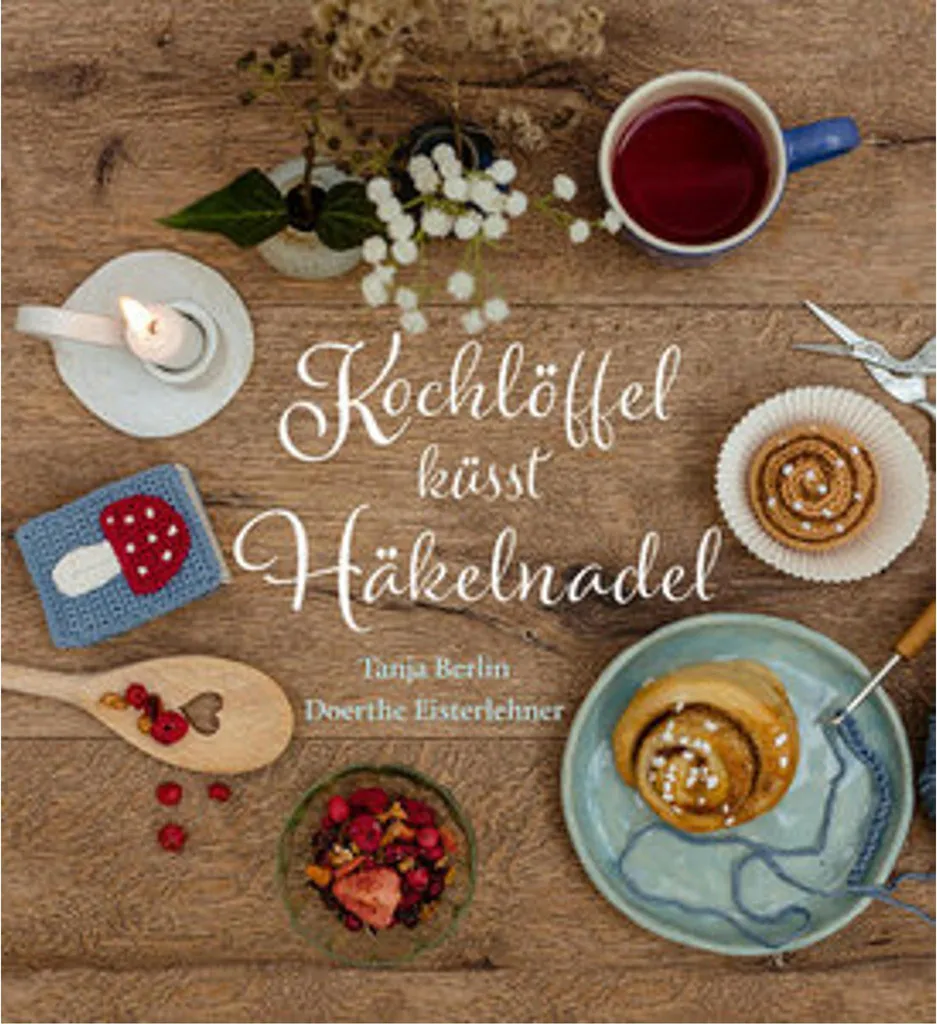 Kochlöffel küsst Häkelnadel le guide créatif crochet et cuisine bois