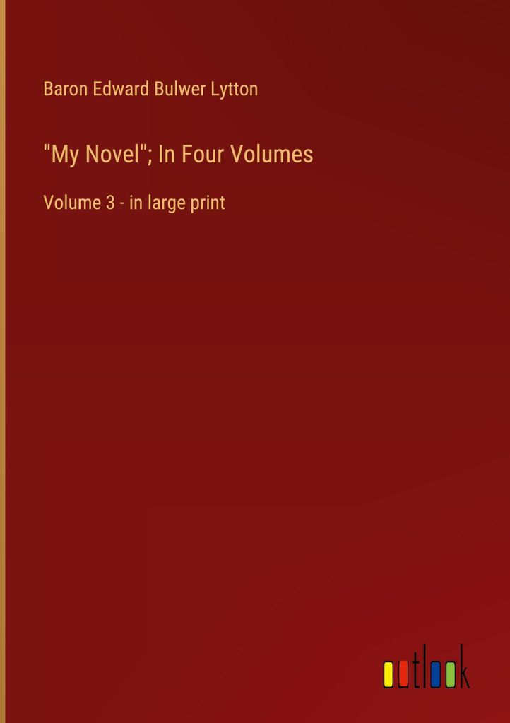 "My Novel"; In Four Volumes