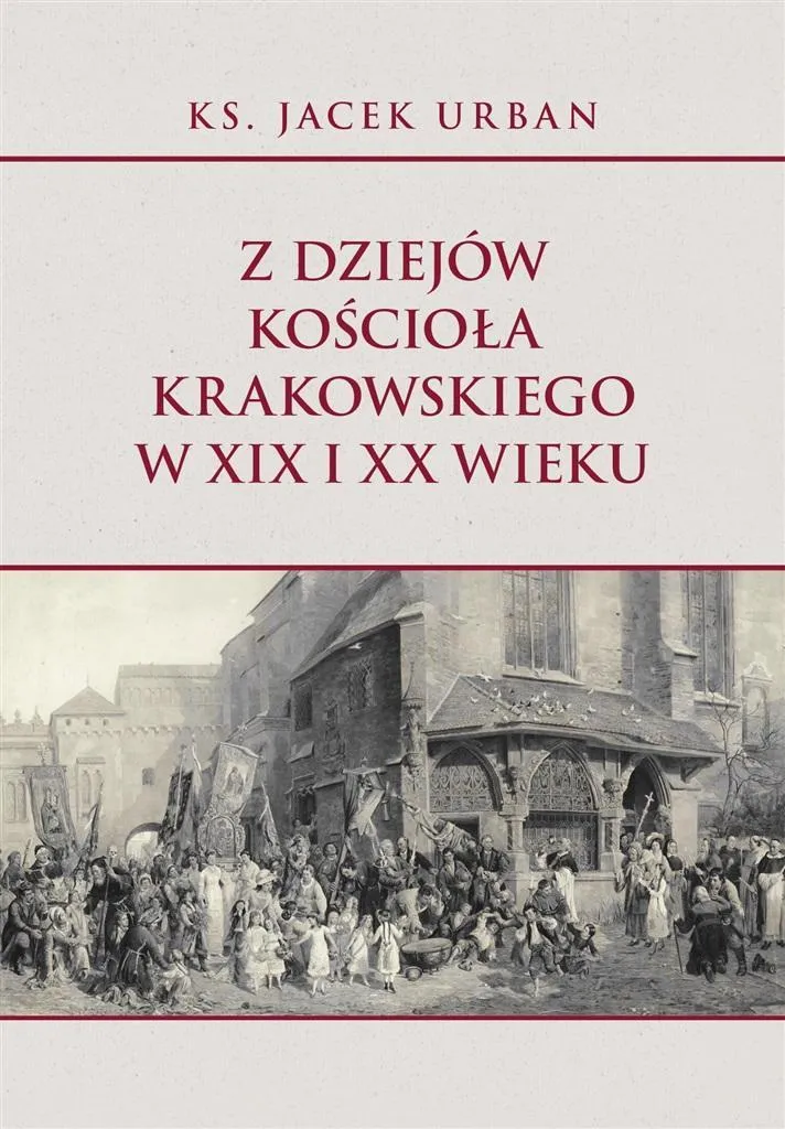 Ouvrage Historique : Église de Cracovie aux 19e et 20e Siècles - Relié