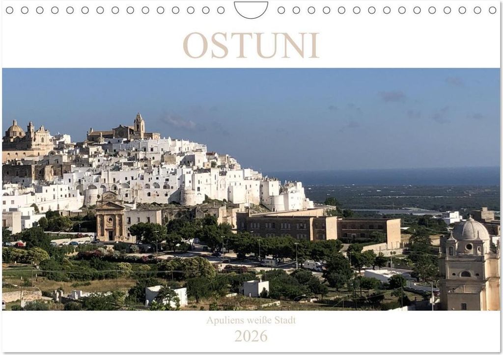 Ostuni - Apuliens weiße Stadt (Wandkalender 2026 DIN A4 quer), CALVENDO Monatskalender