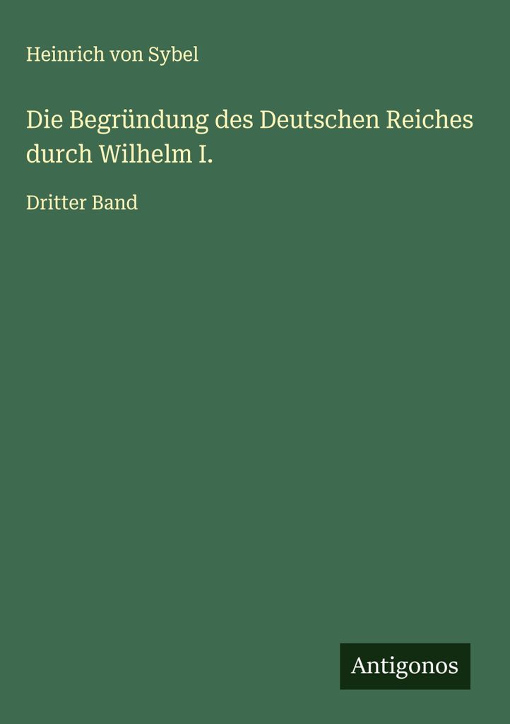 Die Begründung des Deutschen Reiches durch Wilhelm I.