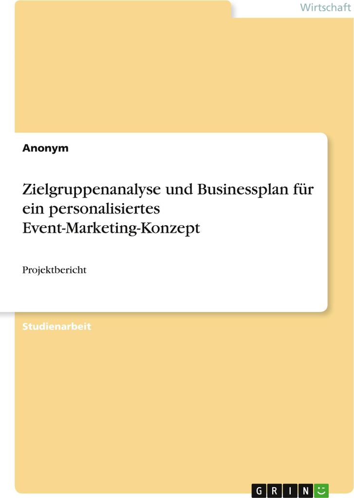 Zielgruppenanalyse und Businessplan für ein personalisiertes Event-Marketing-Konzept