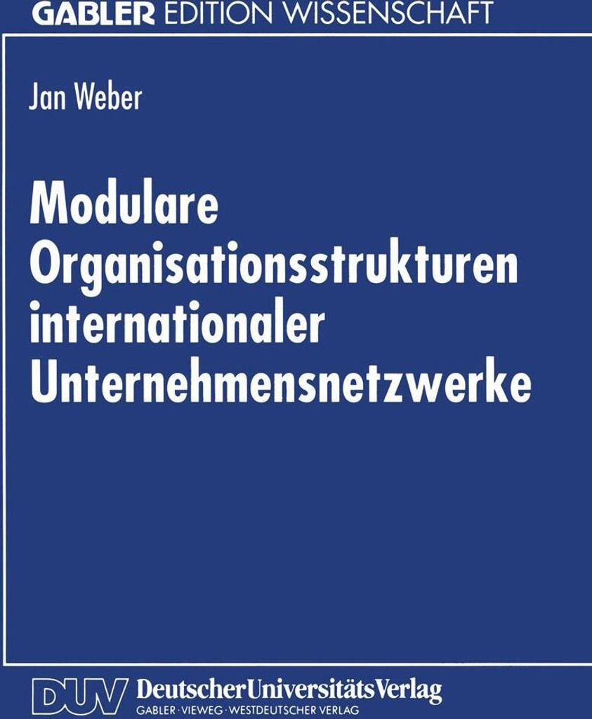 Modulare Organisationsstrukturen internationaler Unternehmensnetzwerke