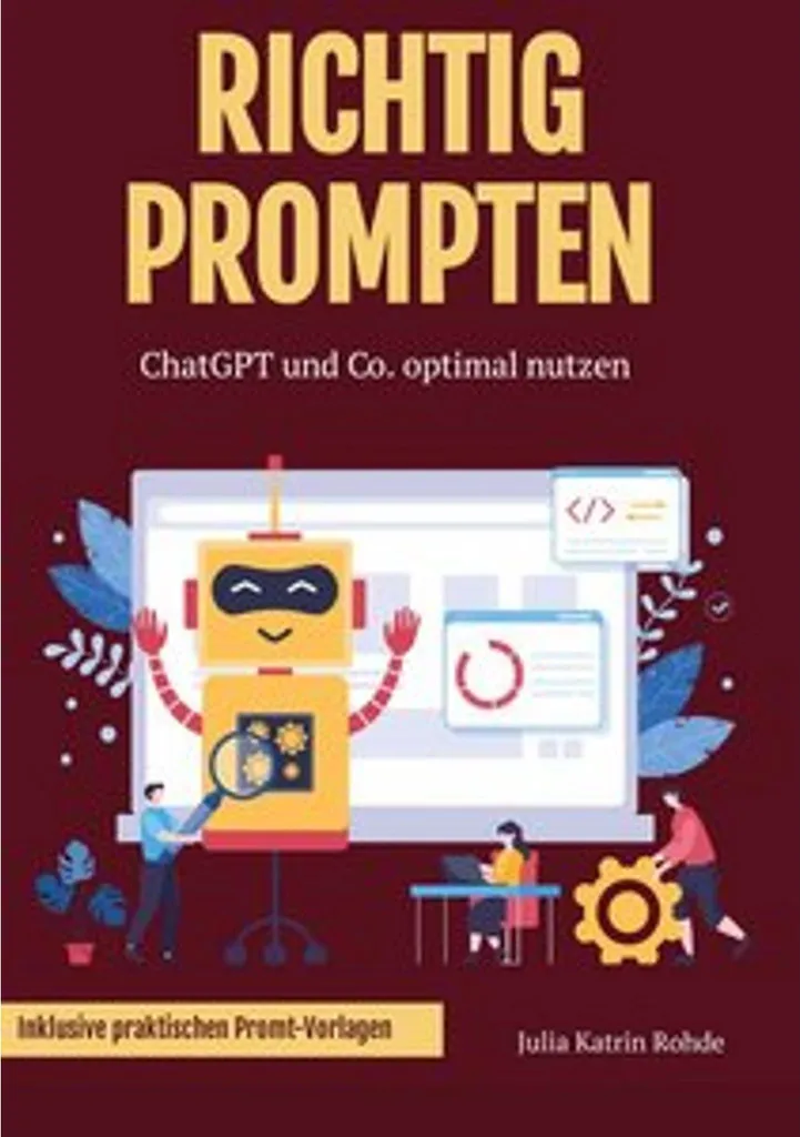 Richtig Prompts : Communiquez efficacement avec ChatGPT et d'autres IA