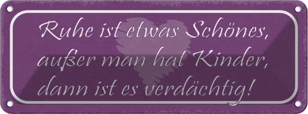 vianmo Blechschild 10x27 cm Ruhe ist schön außer man Kinder Spruch Zitat