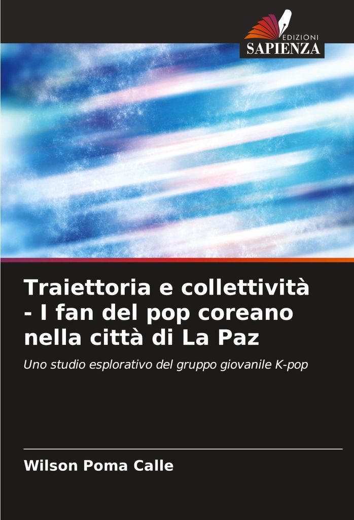 Traiettoria e collettività - I fan del pop coreano nella città di La Paz
